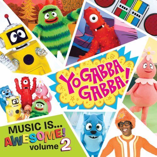 Yo Gabba Gabba Music Is Awesome Vol 2